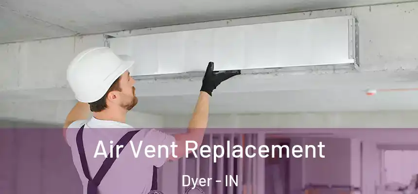 Air Vent Replacement Dyer - IN