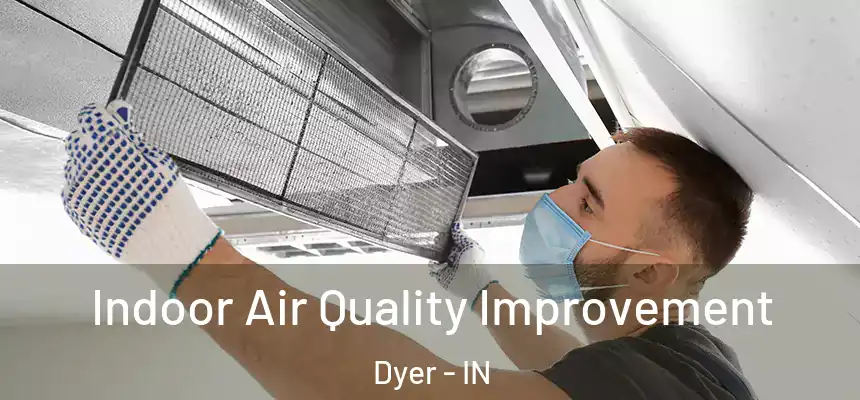 Indoor Air Quality Improvement Dyer - IN