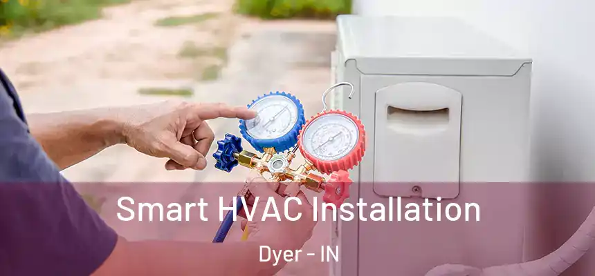 Smart HVAC Installation Dyer - IN