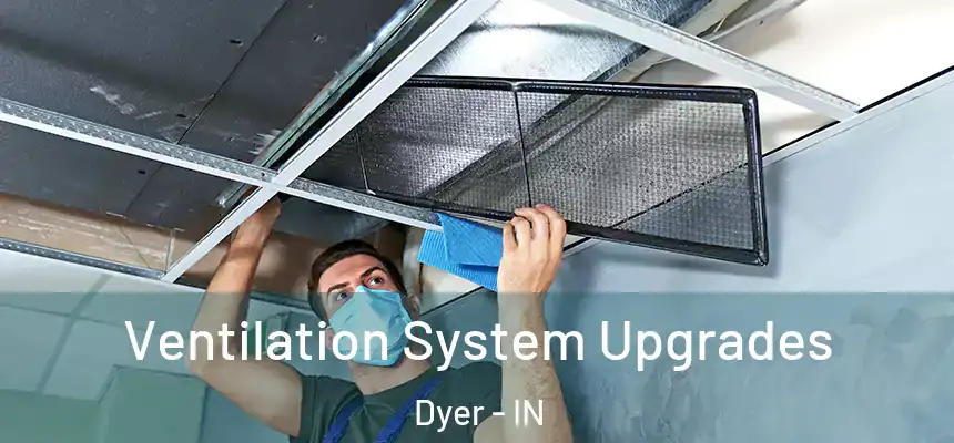  Ventilation System Upgrades Dyer - IN